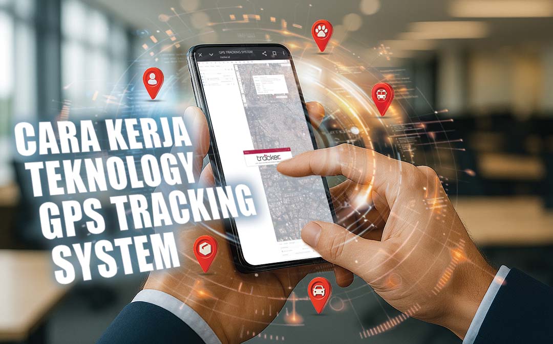 Cara Kerja Teknologi GPS Tracking System